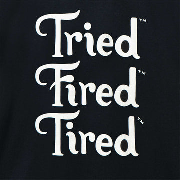 Tired Skateboard T -Shirt Tried Fired Tired Streetwear Tired Skateboard T -Shirt Tried Fired Tired Streetwear